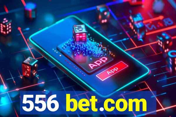 556 bet.com